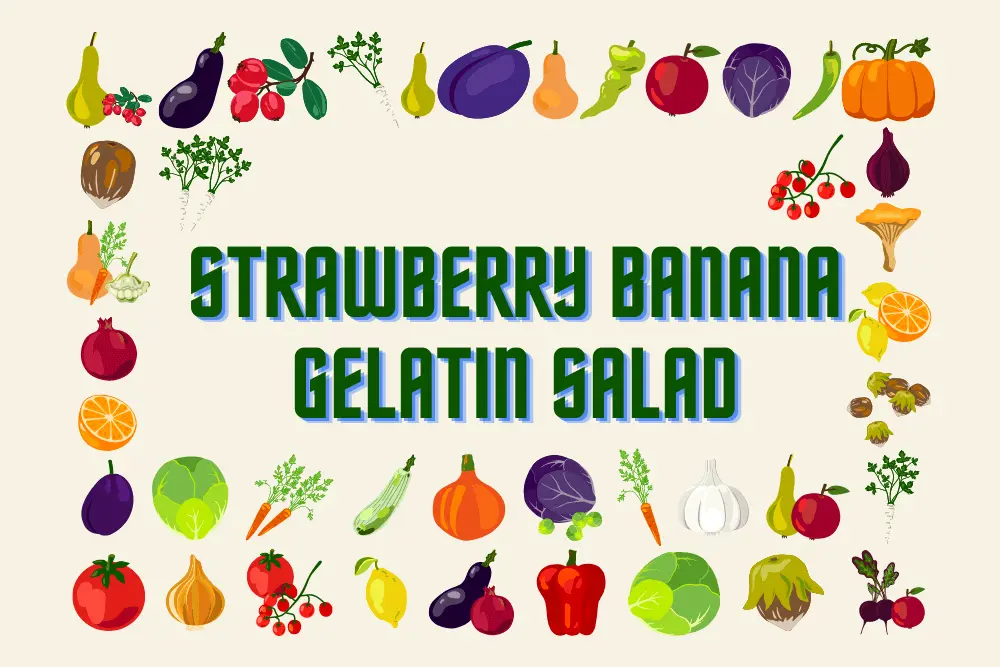 Strawberry Banana Gelatin Salad