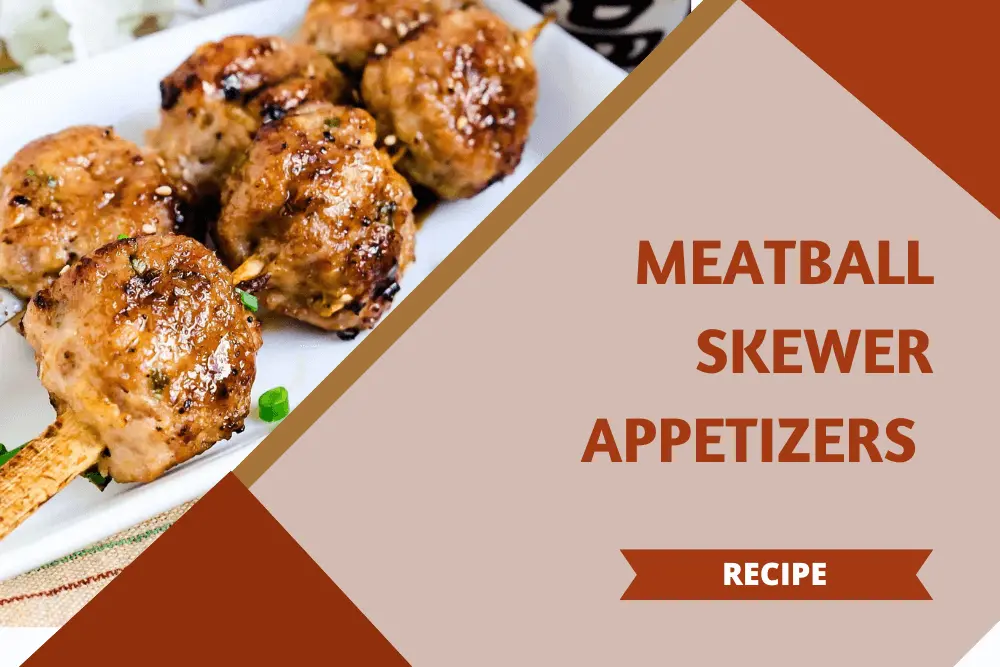 Meatball Skewer Appetizers